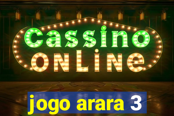 jogo arara 3